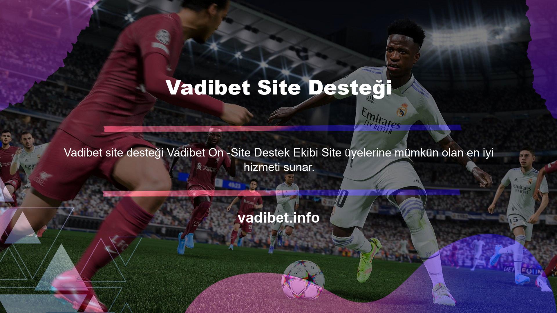 Site, kullanıcılarına 7-4 canlı destek ekibi sunuyor